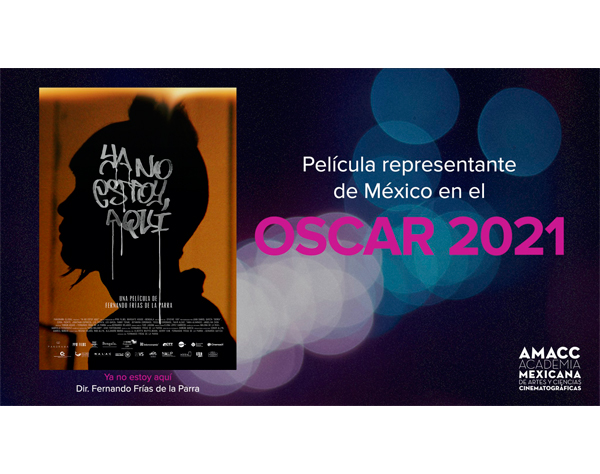 “Ya no estoy aquí” representará a México en los Oscar