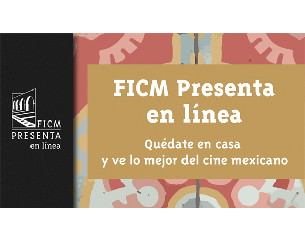 Regresa “FICM Presenta en línea” con lo mejor del cine mexicano actual