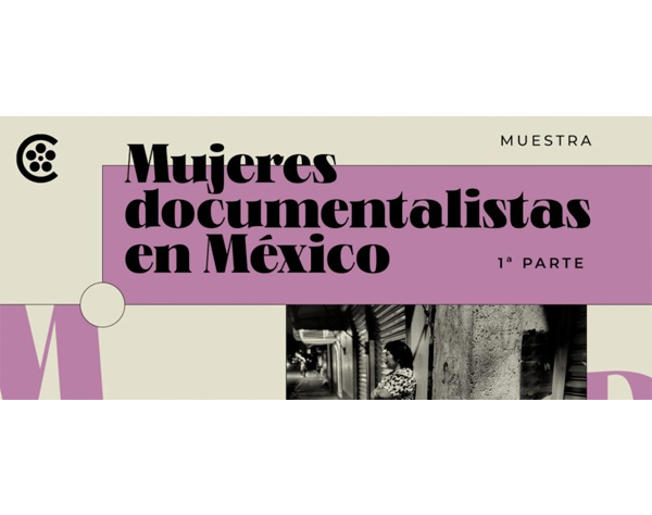 México: Cineteca exhibe obra de documentalistas mexicanas